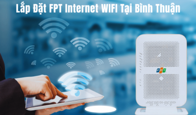 Lắp Đặt FPT Internet WIFI Tại Bình Thuận